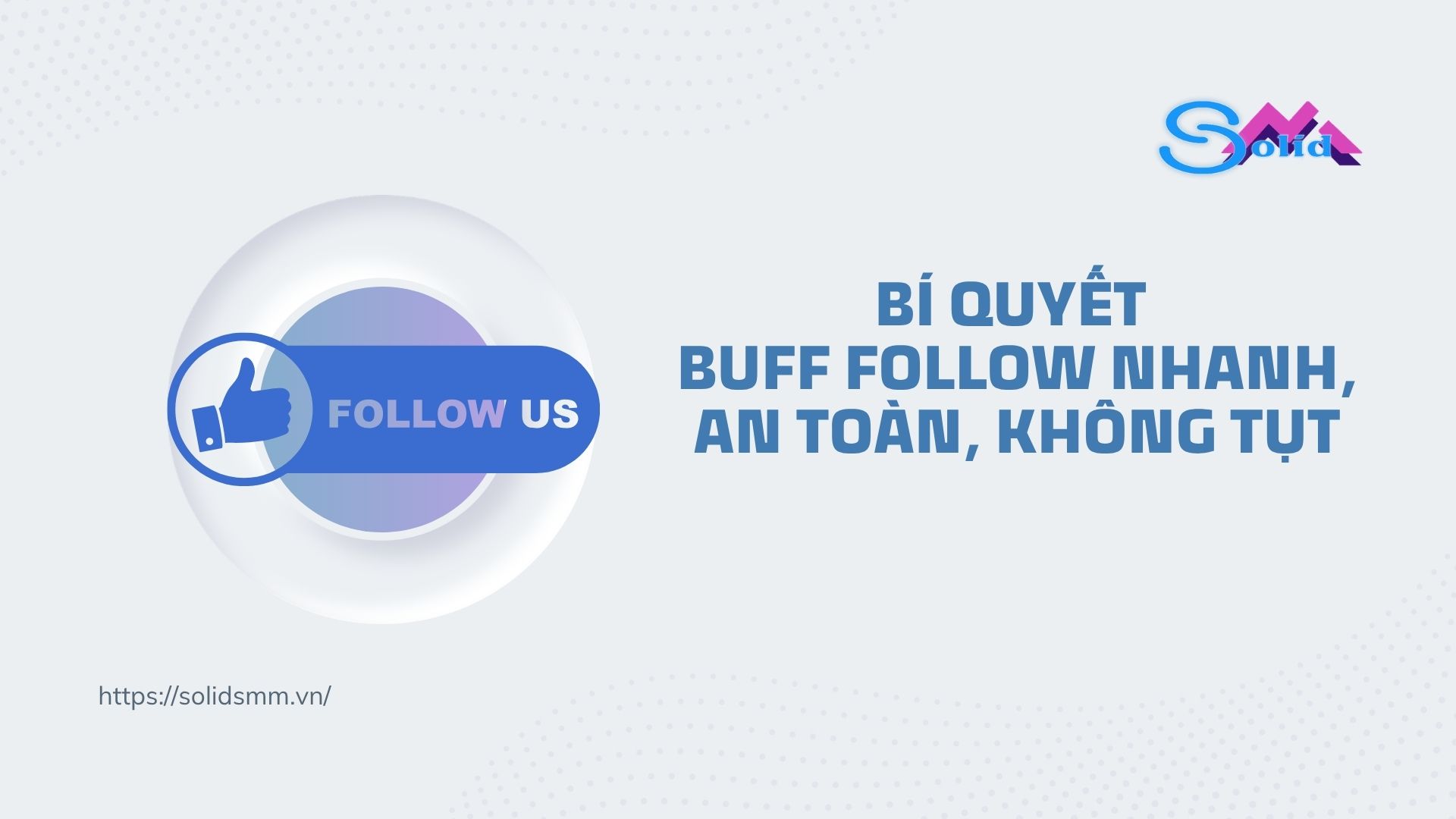 Bí quyết buff follow nhanh, an toàn, không tụt